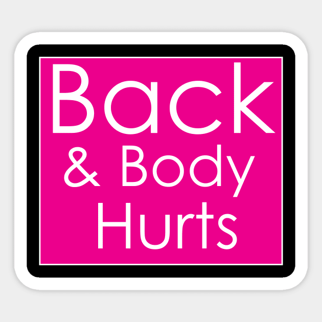 Back & Body Hurts Sticker by creativitythings 